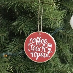 Coffee Teach Repeat Birchwood Slice Ornament